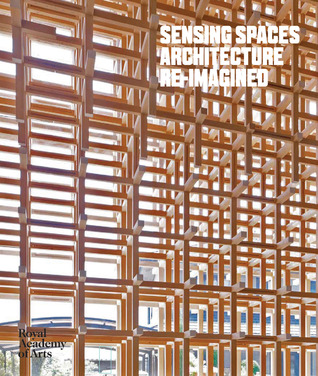 Sensing Spaces: Architecture Reimagined (Hardcover)