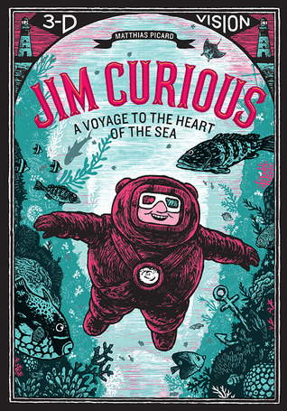 Jim Curious: A Voyage to the Heart of the Sea in 3-D Vision (Hardcover)