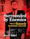 Surrounded by Enemies by Bryce Zabel Surrounded by Enemies by Bryce Zabel