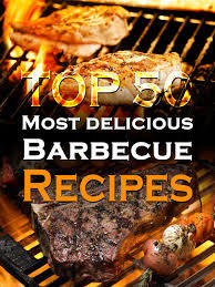 Top 50 Most Delicious Barbecue Recipes – BBQ Grilling Cookbook