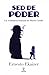 Sed de poder - La verdadera historia de Mario Conde by Ernesto Ekaizer