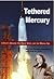 Tethered Mercury: A Pilot's Memoir : The Right Stuff-- But the Wrong Sex