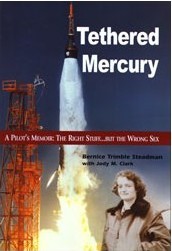 Tethered Mercury: A Pilot's Memoir : The Right Stuff-- But the Wrong Sex (Hardcover)