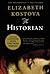 The Historian by Elizabeth Kostova The Historian by Elizabeth Kostova