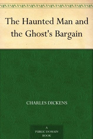 The Haunted Man By Charles Dickens