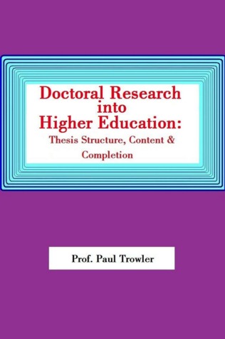 Doctoral Research Into Higher Education: Thesis Structure, Content and Completion