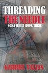 Threading the Needle by Gabriel Valjan