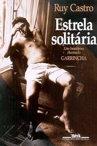 Estrela Solitária - Um Brasileiro Chamado Garrincha