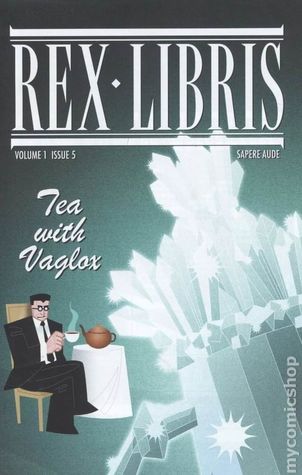 Rex Libris #5: Tea with Vaglox