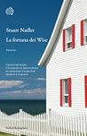 La fortuna dei Wise by Stuart Nadler La fortuna dei Wise by Stuart Nadler