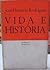 Vida e História by José Honório Rodrigues