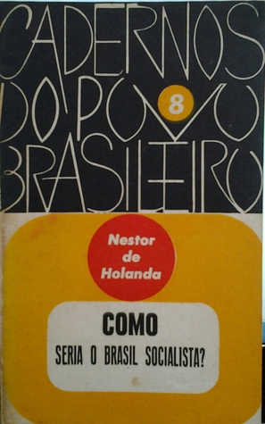 Como seria o Brasil socialista? (Cadernos do povo brasileiro)