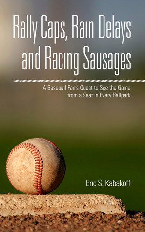 Rally Caps, Rain Delays and Racing Sausages (Paperback)