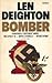 Bomber by Len Deighton Bomber by Len Deighton