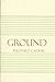 Ground by Richard Caddel