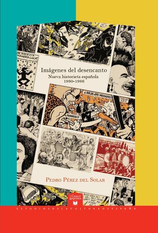 Imágenes del desencanto: Nueva historieta española 1980-1986 (Hardcover)