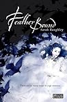 Feather Bound by Sarah Raughley Feather Bound by Sarah Raughley