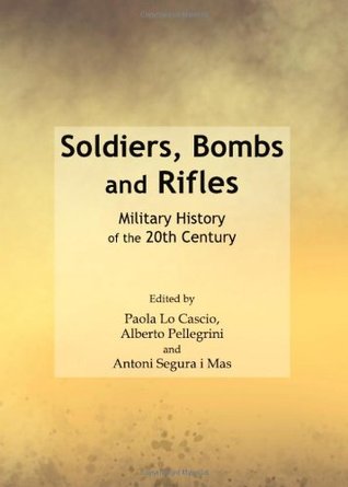 Soldiers, Bombs and Rifles: Military History of the 20th Century