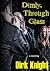 Dimly, Through Glass