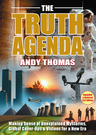The Truth Agenda: Making Sense of Unexplained Mysteries, Global Cover-ups and 2012 Prophecies