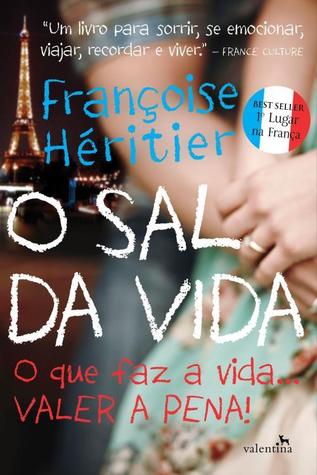 O Sal da Vida: O Que Faz a Vida... Valer a Pena!
