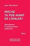 mâche ta pub avant de l'avaler... by JEAN-MARC BURET