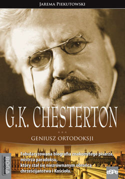 G.K. Chesterton. Geniusz ortodoksji.
