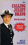 Calling Juliet Bravo: New Arrivals