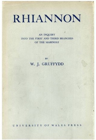 Rhiannon: Inquiry into the First and Third Branches of the Mabinogion