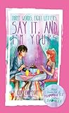 Three Words, Eight Letters, Say It and I'm Yours by Jade Margarette Pitogo