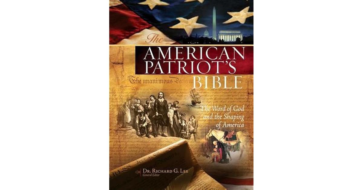 The NKJV, American Patriot's Bible The Word of God and the Shaping of America by Richard G. Lee