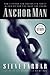 Anchor Man: How a Father Ca...
