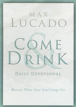 Come and Drink Daily Devotional: Receive What Your Soul Longs For