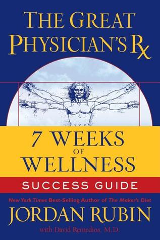 The Great Physician's Rx for 7 Weeks of Wellness Success Guide