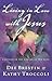 Living in Love with Jesus by Dee Brestin