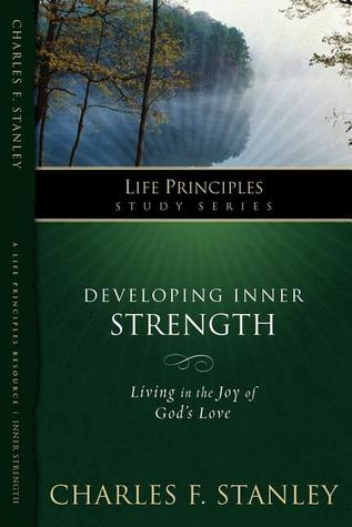 The Life Principles Study Series: Developing Inner Strength (Life Principles Study)