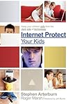 Internet Protect Your Kids: Keep Your Children Safe from the Dark Side of Technology