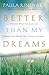 Better Than My Dreams: Find...