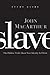 Slave the Study Guide: The Hidden Truth About Your Identity in Christ
