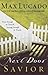 Next Door Savior by Max Lucado