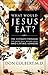 What Would Jesus Eat?: The ...