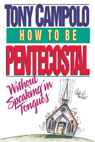 How to Be Pentecostal Without Speaking in Tongues (Paperback)