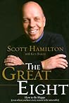 The Great Eight: How to Be Happy Even When You Have Every Reason to Be Miserable The Great Eight: How to Be Happy Even When You Have Every Reason to Be Miserable