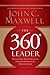 The 360 Degree Leader: Developing Your Influence from Anywhere in the Organization