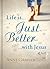 Life Is Just Better With Jesus by Anne Graham Lotz