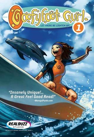 Goofyfoot Gurl 1: Let There Be Lighten Up!