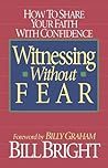 Witnessing Without Fear by Bill Bright