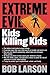 Extreme Evil: Kids Killing Kids