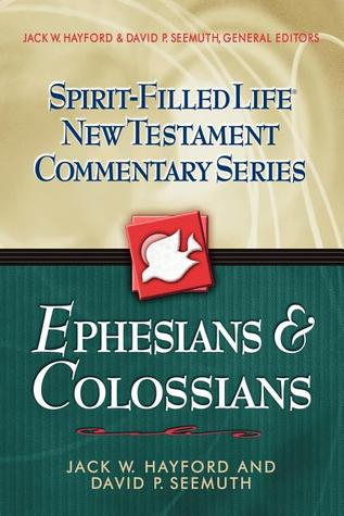Spirit-Filled Life New Testament Commentary Series: Ephesians & Colossians (Spirit-Filled Life New Testament Commentary Series)
