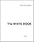 The White Book: The Beatles, the Bands, the Biz: An Insider's Look at an Era